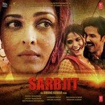 Sarbjit - Sonu Nigam Song Download